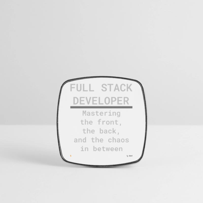 Full Stack Develo: Front, Back, and Chaos Square fridge magnet