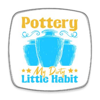 Gifts For Pottery Makers Pottery Dirty Habit - Square fridge magnet - white - Front