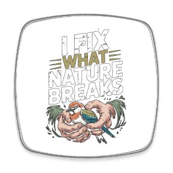 Wildlife Vet I Fix What Nature Breaks Animal Lover - Square fridge magnet - white - Front