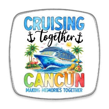 Cruising Together Cancun Making Memories - Square fridge magnet - white - Front