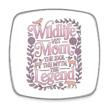 Wildlife Vet Mom The Idol The Zoo Veterinarian - Square fridge magnet - white - Front