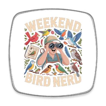 Weekend Bird Nerd Bird Watcher - Square fridge magnet - white - Front