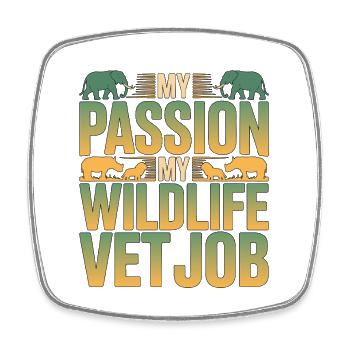 Wildlife Vet My Passion My Wildlife Rehabilitation - Square fridge magnet - white - Front