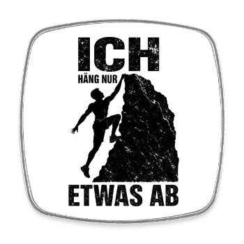Ich häng nur etwas ab lustiges Bergsteiger Spruch - Viereckiger Kühlschrankmagnet - Weiß - Vorne