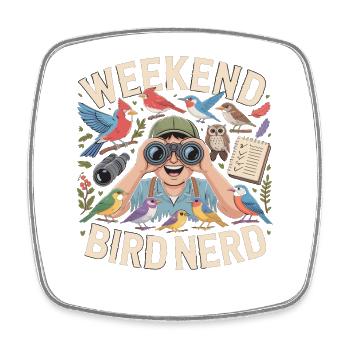 Weekend Bird Nerd Bird Watcher - Square fridge magnet - white - Front