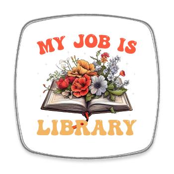 My job is library flower book - Square fridge magnet - white - Front
