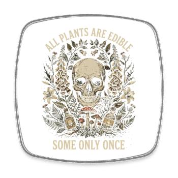 Plants, Gardeners, Garden, All Plants Are Edible - Square fridge magnet - white - Front