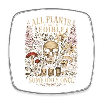 Plants, Gardeners, Garden, All Plants Are Edible - Square fridge magnet - white - Front
