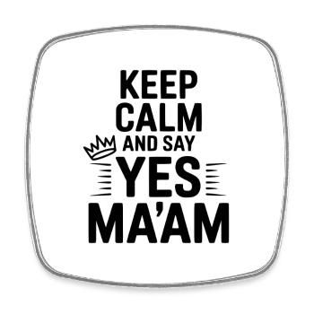 Keep Calm and Say Yes Ma'am - Magnet carré - blanc - Devant