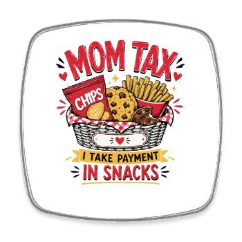 Impôt sur la mère, je prends le paiement en snacks. - Magnet carré - blanc - Devant