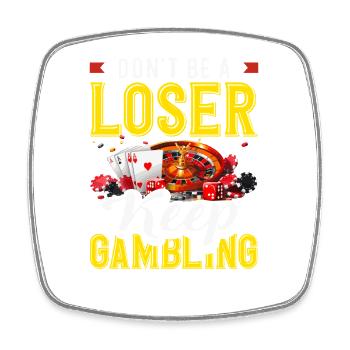 Sei Kein Verlierer Zocke Weiter Casino Roulette - Viereckiger Kühlschrankmagnet - Weiß - Vorne