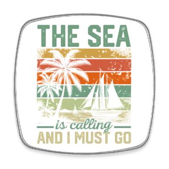 The Sea Is Calling And I Must Go Sailor Sail Capta - Square fridge magnet - white - Front