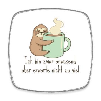 Kaffee Faultier Anwesend aber erwarte nicht viel - Viereckiger Kühlschrankmagnet - Weiß - Vorne