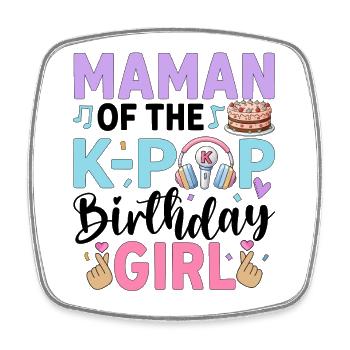 Maman of The K-Pop Birthday Girl - Square fridge magnet - white - Front