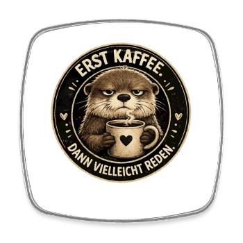 Erst Kaffee, Dann Vielleicht Reden Otter - Viereckiger Kühlschrankmagnet - Weiß - Vorne