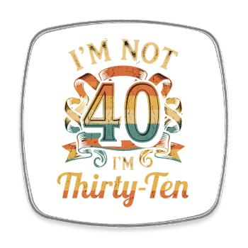 Ich Bin Nicht 40, Ich Habe 30. Geburtstag - Viereckiger Kühlschrankmagnet - Weiß - Vorne