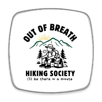 Funny Hiking Out Of Breath Mountain Sunrise  - Square fridge magnet - white - Front