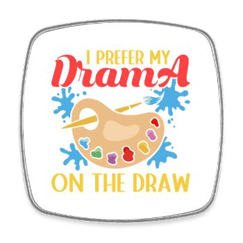 Artist Painter Graphic Prefer Drama On The Draw - Viereckiger Kühlschrankmagnet - Weiß - Vorne