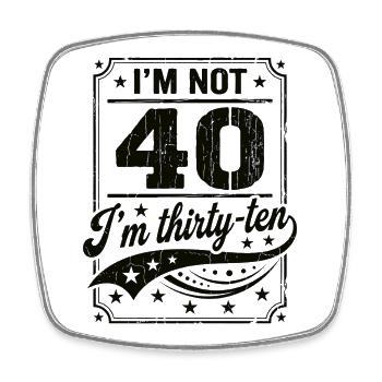 Ich Bin Nicht 40, Ich Habe 30. Geburtstag - Viereckiger Kühlschrankmagnet - Weiß - Vorne