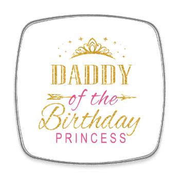 Daddy of the Birthday Princess - Square fridge magnet - white - Front