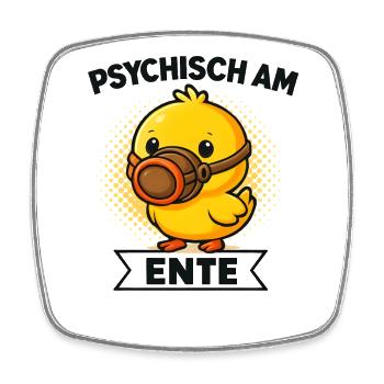 Psychisch Am Ente Lustiger Spruch Humor  - Viereckiger Kühlschrankmagnet - Weiß - Vorne
