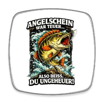  Angelschein War Teuer Also Beiss Du Ungeheuer - Viereckiger Kühlschrankmagnet - Weiß - Vorne