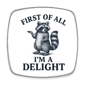 Raccoon Saying Delight Shirt - Square fridge magnet - white - Front