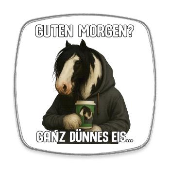Guten Morgen Ganz Dünnes Eis Tinker Pferd - Viereckiger Kühlschrankmagnet - Weiß - Vorne
