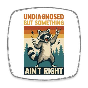 Undiagnosed But Something Ain't Right Raccoon - Viereckiger Kühlschrankmagnet - Weiß - Vorne