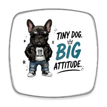 Tiny Dog Big Attitude Born To Be Awesome - Square fridge magnet - white - Front