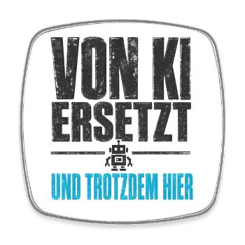 Von KI ersetzt, und trotzdem hier - Viereckiger Kühlschrankmagnet - Weiß - Vorne