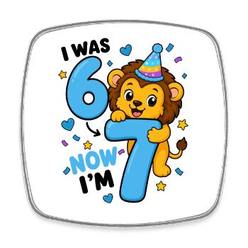  Ich War 6, Jetzt Bin Ich 7 Löwe 7. - Square fridge magnet - white - Front