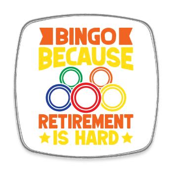 Bingo Bingo Bingo parce que la retraite est difficile Bingo - Magnet carré - blanc - Devant