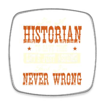 Historiker Never Wrong Funny History - Viereckiger Kühlschrankmagnet - Weiß - Vorne