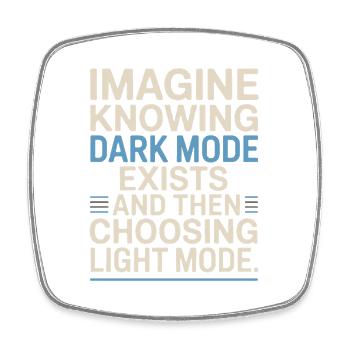Dark Mode Exists Programmer IT Nerd Coder Office - Square fridge magnet - white - Front