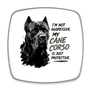  I'm Not Aggressive My Cane Corso Is Just - Viereckiger Kühlschrankmagnet - Weiß - Vorne
