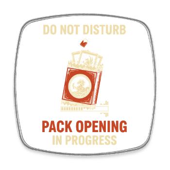 Do Not Disturb Pack Opening In Progress Trading - Square fridge magnet - white - Front