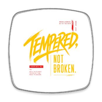 Tempered, Not Broken – Design streetwear motivatio - Magnet carré - blanc - Devant