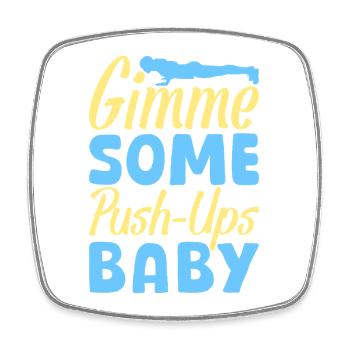 Fitness Fanatics Gimme Some Push-Ups Calisthenics - Square fridge magnet - white - Front