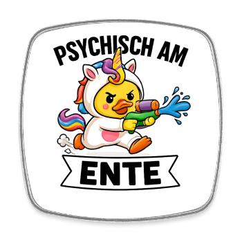 Psychisch Am Ente Lustiger Spruch Humor  - Viereckiger Kühlschrankmagnet - Weiß - Vorne