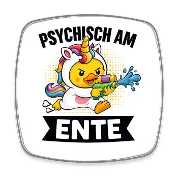 Psychisch Am Ente Lustiger Spruch Humor  - Viereckiger Kühlschrankmagnet - Weiß - Vorne