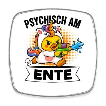 Psychisch Am Ente Lustiger Spruch Humor  - Viereckiger Kühlschrankmagnet - Weiß - Vorne