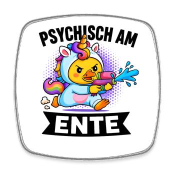 Psychisch Am Ente Lustiger Spruch Humor  - Viereckiger Kühlschrankmagnet - Weiß - Vorne