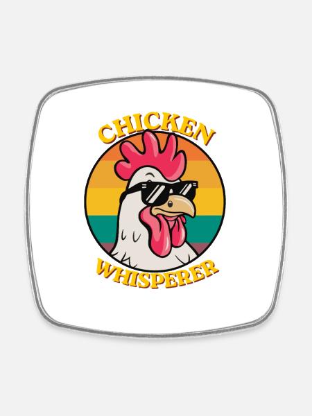 Chicken Whisperer Funny Chicken Lover Farm  - Square fridge magnet - white