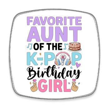 Favorite Aunt of The K-Pop Birthday Girl - Square fridge magnet - white - Front