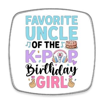 Favorite Uncle of The K-Pop Birthday Girl - Square fridge magnet - white - Front