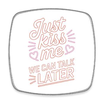 Just Kiss Me Talk Later Küss Mich JGA Single Party - Square fridge magnet - white - Front