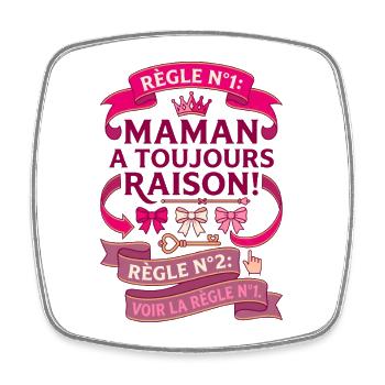 Règle N°1 Maman A Toujours Raison Couronne - Magnet carré - blanc - Devant