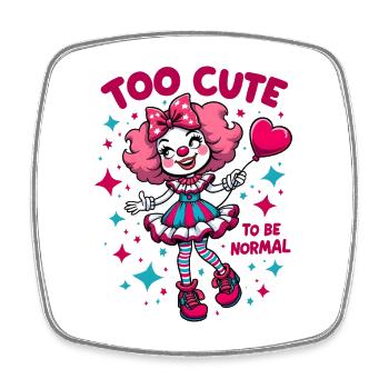 Too Cute To Be Normal Clowngirl Clown - Viereckiger Kühlschrankmagnet - Weiß - Vorne