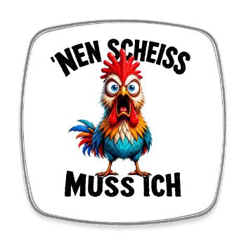 'Nen Scheiss muss ich Lustiger Hahn Frecher Spruch - Viereckiger Kühlschrankmagnet - Weiß - Vorne